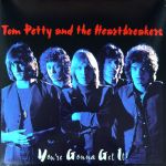 Tom Petty - You're Gonna Get It -